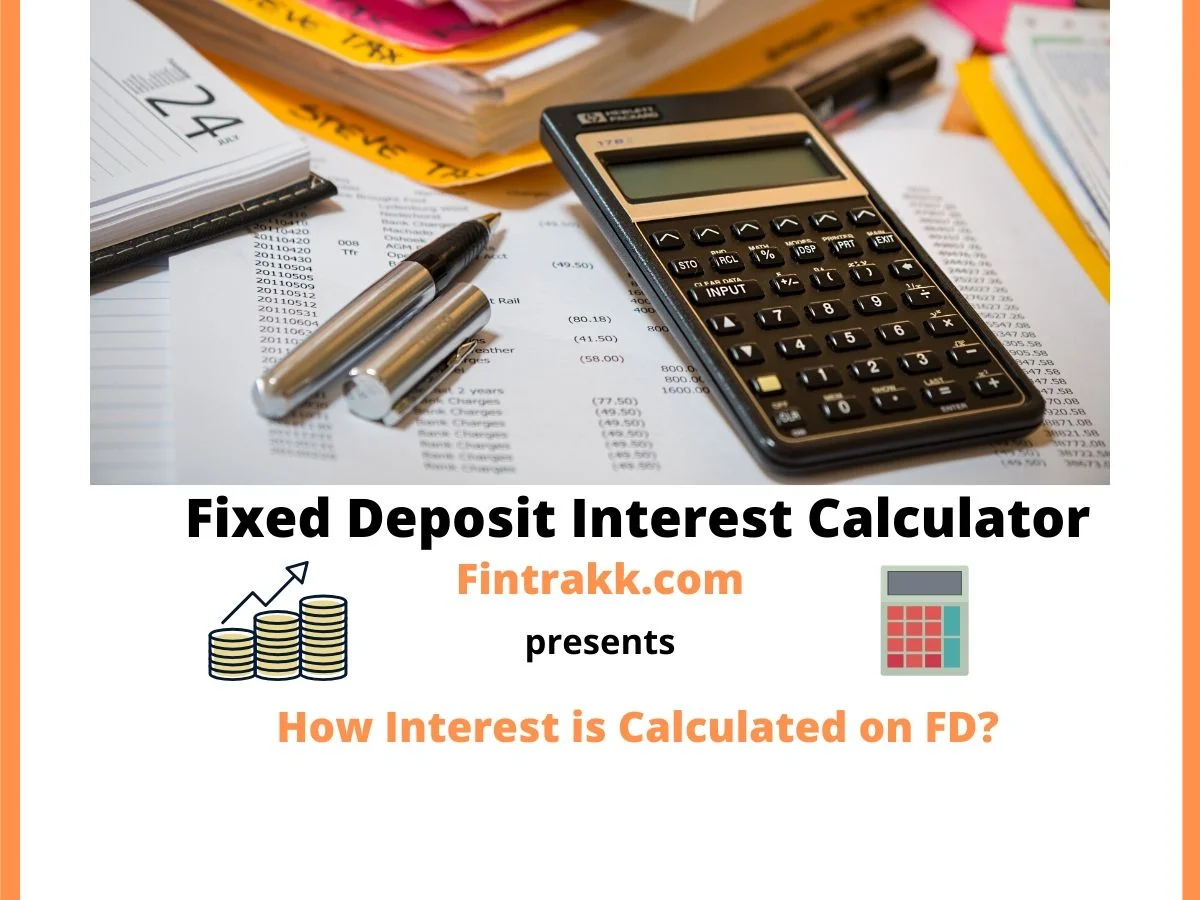 Fixed Deposit Interest Calculator, how interest is calculated on FD