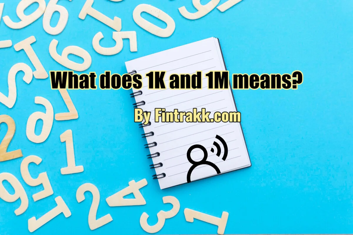 1k means in money, 1m means